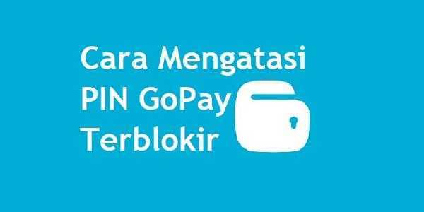 Cara Mengatasi PIN GoPay Terblokir