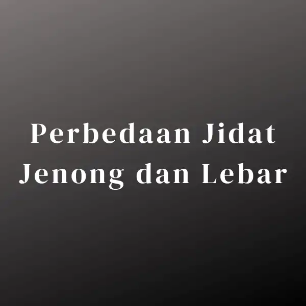 Perbedaan Jidat Jenong dan Lebar