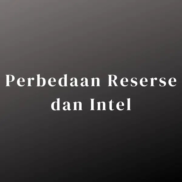 Perbedaan Reserse dan Intel